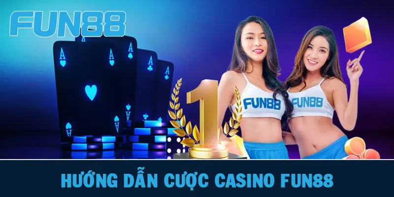 Cách thức tham gia cá cược Live Casino FUN88