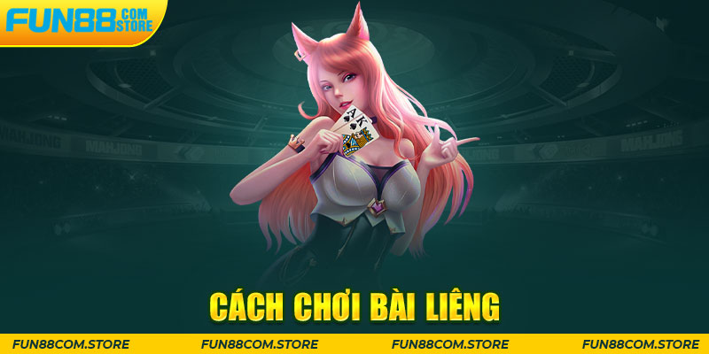 Cách Chơi Bài Liêng Chi Tiết Và Đơn Giản Nhất Cho Newbie