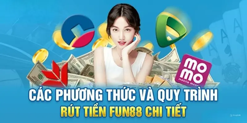 Rút Tiền Fun88 - Lợi Nhuận Về Túi Lập Tức Chỉ Sau 5 Phút