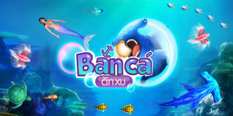 Điểm đặc trưng của game bắn cá ăn xu