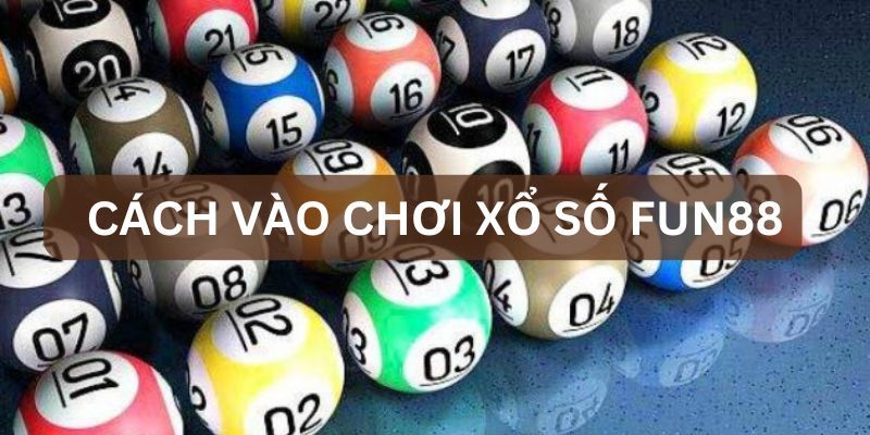 Vào chơi không khó đã có Fun88 lo